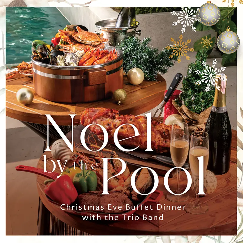 Noel by the Pool (Christmas Eve Buffet Dinner)